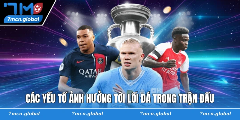 Các yếu tố ảnh hưởng tới lối đá trong trận đấu