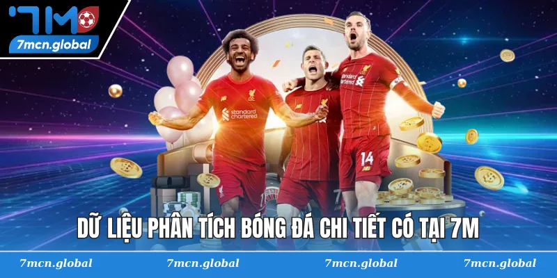 Dữ liệu phân tích bóng đá chi tiết có tại 7M