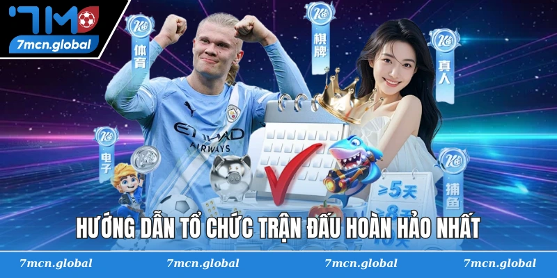 Hướng dẫn tổ chức trận đấu hoàn hảo nhất