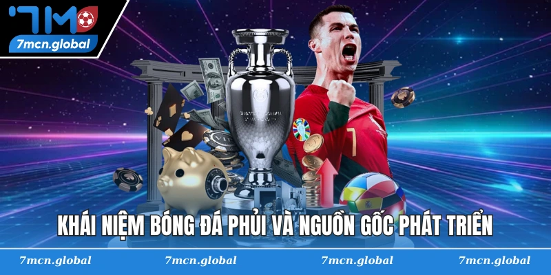 Khái niệm bóng đá phủi và nguồn gốc phát triển