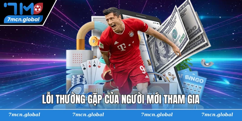 Lỗi thường gặp của người mới tham gia