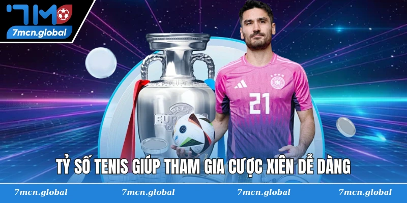 Tỷ số tenis giúp tham gia cược xiên dễ dàng